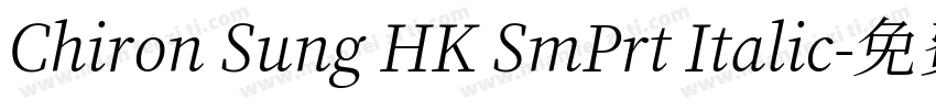 Chiron Sung HK SmPrt Italic字体转换